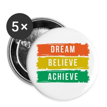 Dream Believe Achieve - Buttons large 2.2'' (5-pack) - white