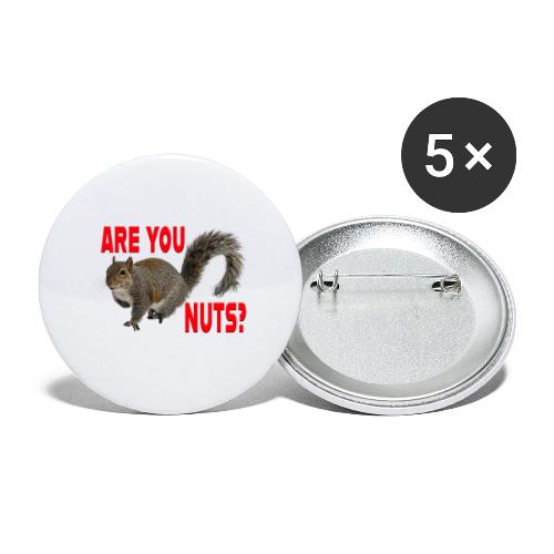 Are You Nuts? - Buttons large 2.2'' (5-pack)