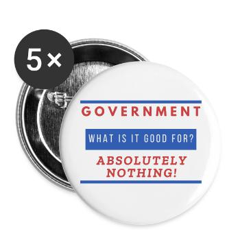 What is Government Good for? - Buttons large 2.2'' (5-pack) - white