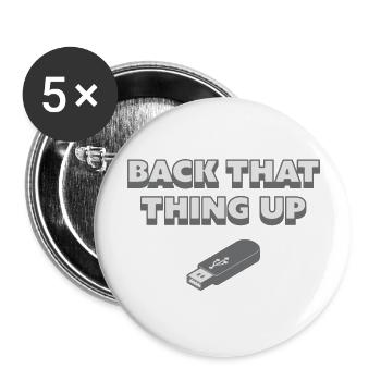 Back That Thing Up Funny Flash Drive Design - Buttons large 2.2'' (5-pack) - white