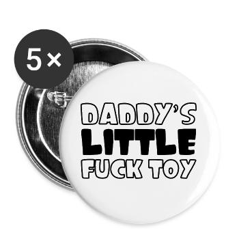 Daddy little fuck toy roleplay fetish BDSM - Buttons large 2.2'' (5-pack) - white