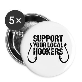 Support Your Local Hookers - Buttons large 2.2'' (5-pack) - white