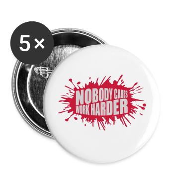 nobody cares work harder - Buttons large 2.2'' (5-pack) - white