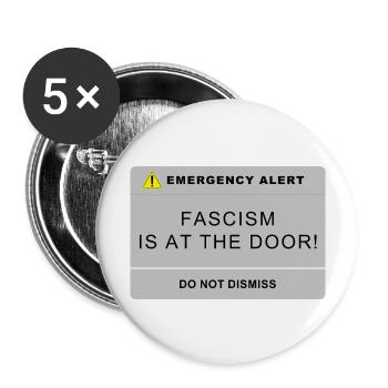 Anti Fascism | Alert Fascism is at the door | Anti - Buttons large 2.2'' (5-pack) - white