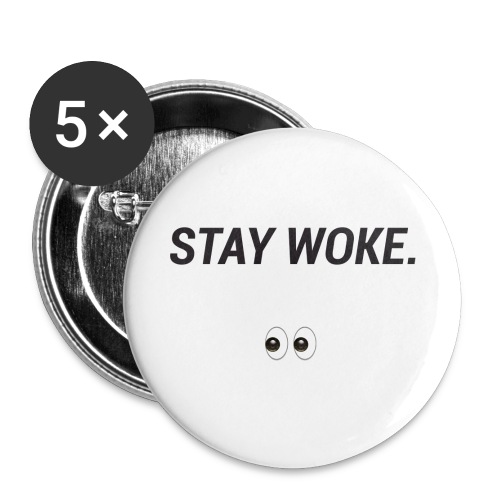 Stay Woke - Buttons large 2.2'' (5-pack)