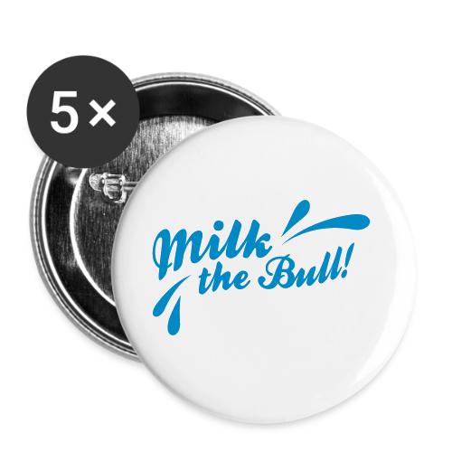 Milk the Bull! - Buttons large 2.2'' (5-pack)