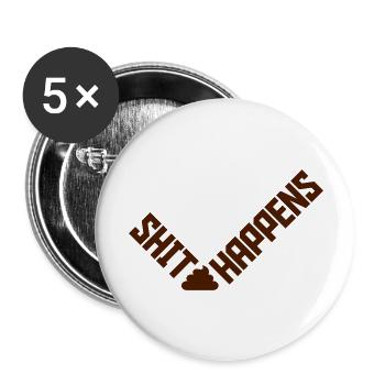 Quote Shit happens humor - Buttons large 2.2'' (5-pack) - white