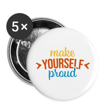 make yourself proud quote - Buttons large 2.2'' (5-pack) - white