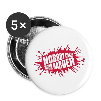 nobody cares work harder - Buttons large 2.2'' (5-pack) - white