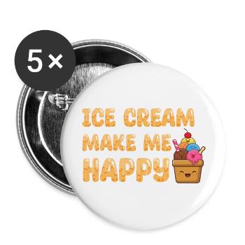Ice Cream Makes Me Happy:A Guide to Happiness - Buttons large 2.2'' (5-pack) - white