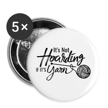 It s Not Hoarding If It s Yarn - Buttons large 2.2'' (5-pack) - white