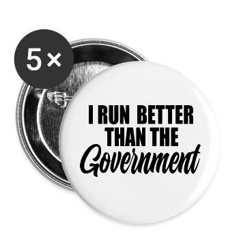 I Run Better Then The Government - Buttons large 2.2'' (5-pack) - white