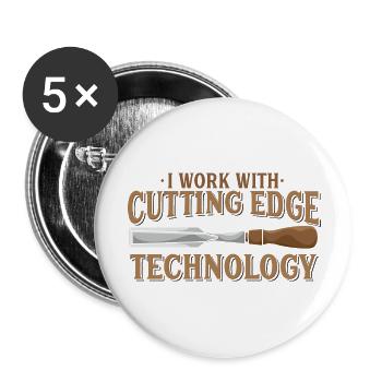 I Work With Cutting Edge Technology Woodworking - Buttons large 2.2'' (5-pack) - white