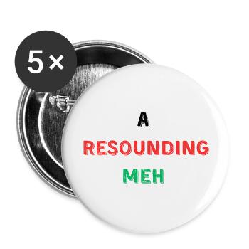 Maintenance Phase A Resounding Meh - Buttons large 2.2'' (5-pack) - white