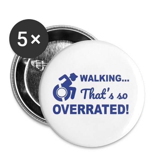 Walking that's so overrated for wheelchair users - Buttons large 2.2'' (5-pack)