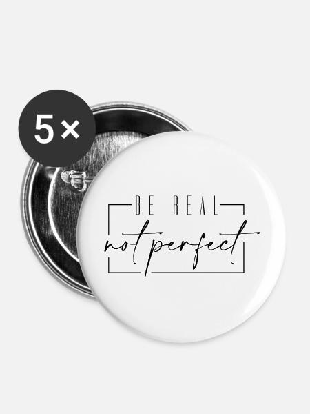 Be Real Not Perfect - Buttons large 2.2'' (5-pack) - white
