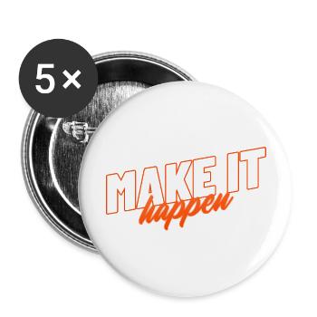 Make It Happen - Buttons large 2.2'' (5-pack) - white
