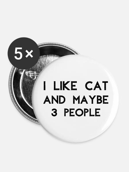 I Like Cat and Maybe 3 People - Buttons large 2.2'' (5-pack) - white