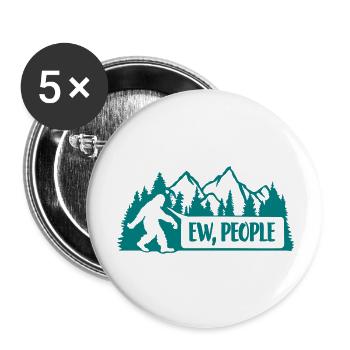 ew people bigfoot quote - Buttons large 2.2'' (5-pack) - white