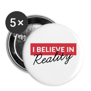 Believe In Reality Atheist Atheism Non Religious - Buttons large 2.2'' (5-pack) - white