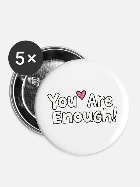You Are Enough - Buttons large 2.2'' (5-pack) - white