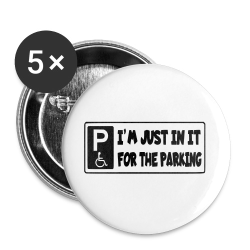 I'm only in a wheelchair for the parking - Buttons large 2.2'' (5-pack)