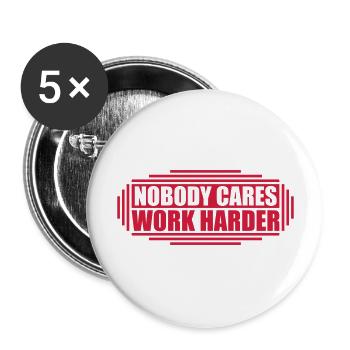nobody cares work harder - Buttons large 2.2'' (5-pack) - white