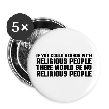Religious Atheist Atheism Funny Smat Reason - Buttons large 2.2'' (5-pack) - white