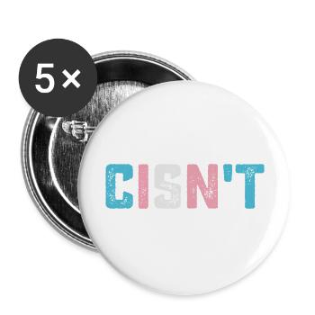 Transgender Pride Cisn't LGBTQ Trans Flag Funny - Buttons large 2.2'' (5-pack) - white