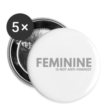 Feminine Is Not Anti Feminist - Buttons large 2.2'' (5-pack) - white