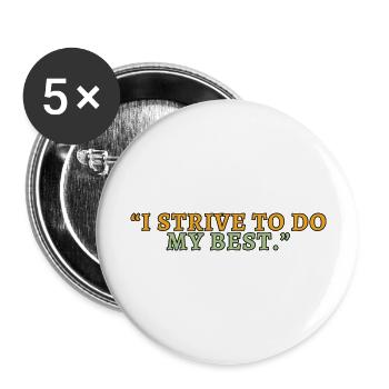 I Strive To Do My Best - Buttons large 2.2'' (5-pack) - white
