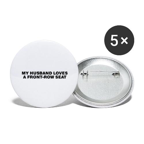 My husband loves a front-row seat - Buttons large 2.2'' (5-pack)