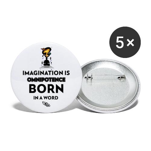 Imagination Is Omnipotence - Buttons large 2.2'' (5-pack)