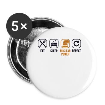 Eat Sleep Nuclear Power Repeat Uranium Nuclear - Buttons large 2.2'' (5-pack) - white