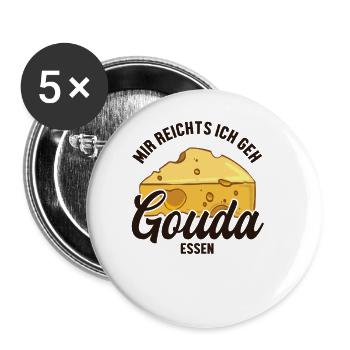 Mir reichts ich geh Gouda essen Queso Maker Gouda - Buttons large 2.2'' (5-pack) - white