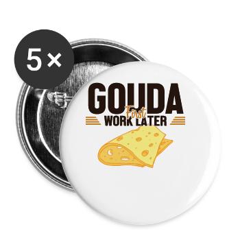 Gouda First Work Later Cheesemonger Maker Queso - Buttons large 2.2'' (5-pack) - white