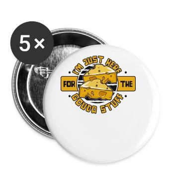 Just Here For The Gouda Stuff Queso Maker Gouda - Buttons large 2.2'' (5-pack) - white