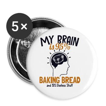 My Brain is 95% Baking Bread Bread Maker Lover - Buttons large 2.2'' (5-pack) - white