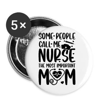 Some people call me nurse the most important call - Buttons large 2.2'' (5-pack) - white