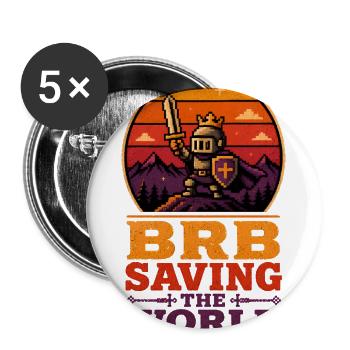 Brb Saving the World Knight - Buttons large 2.2'' (5-pack) - white