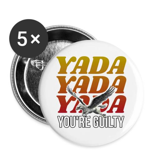 Yada Yada Yada You're Guilty - Buttons large 2.2'' (5-pack)
