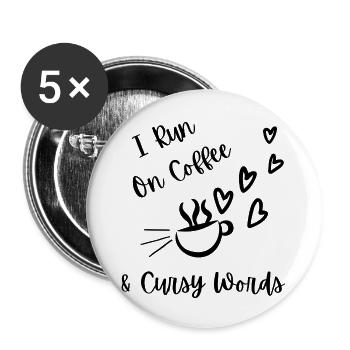 I Run On Coffee & Cursy Words - Buttons large 2.2'' (5-pack) - white