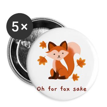 Oh For Fox Sake. Cute Little Fox - Buttons large 2.2'' (5-pack) - white