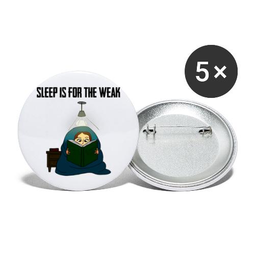 Sleep is for the Weak - Buttons large 2.2'' (5-pack)