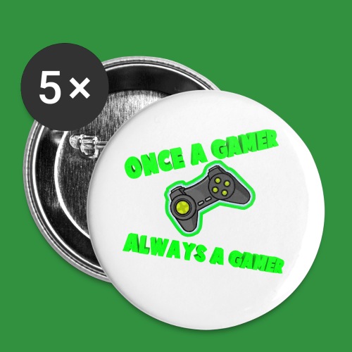 Once A Gamer Always A Gamer - Buttons large 2.2'' (5-pack)