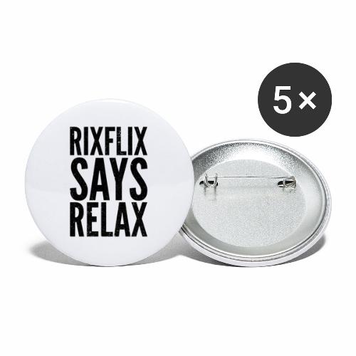 Says Relax - Buttons large 2.2'' (5-pack)