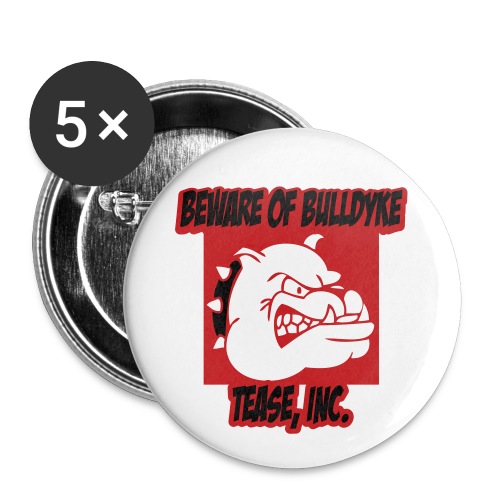 Beware of Bull Dyke - Buttons large 2.2'' (5-pack)