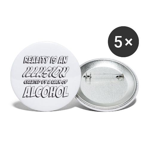 Founder/ Reality is an Illusion Created By Alcohol - Buttons large 2.2'' (5-pack)