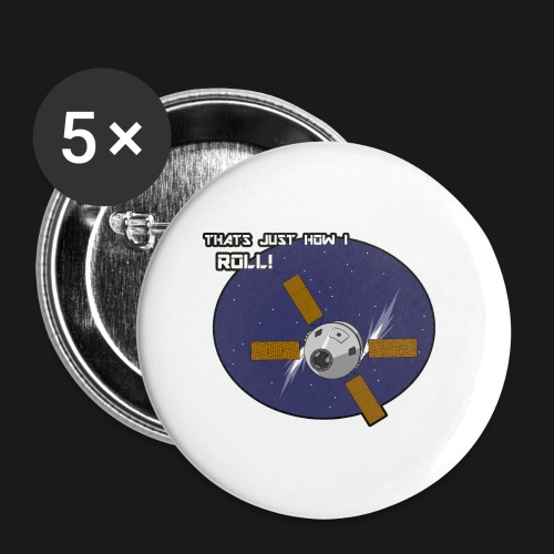 Thats Just How I Roll (In Space) - Buttons large 2.2'' (5-pack)