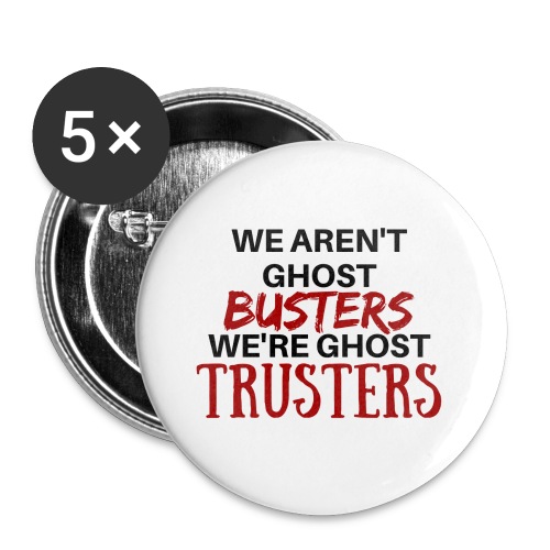 GHOST TRUSTERS - Buttons large 2.2'' (5-pack)